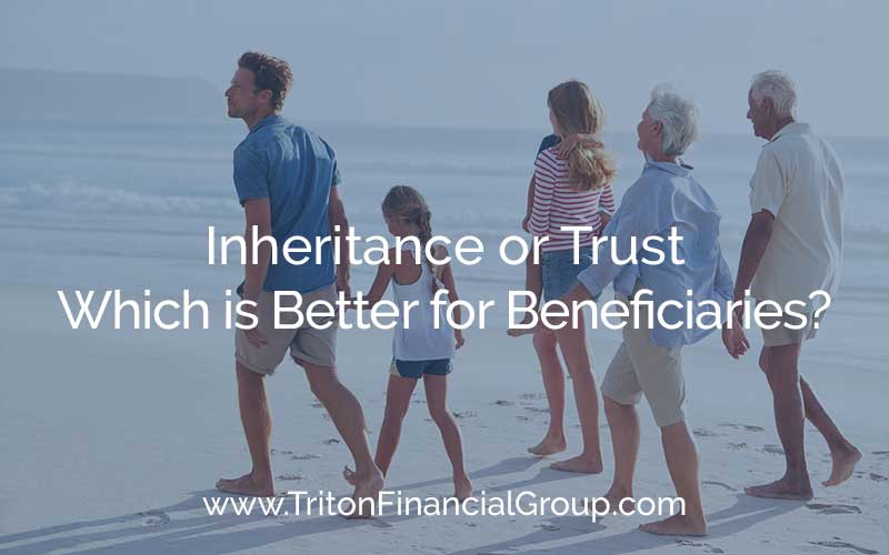 Which is Better for Beneficiaries: Inheritance or Trust?